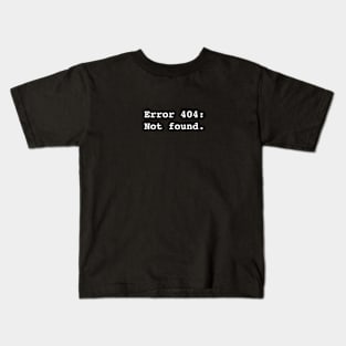 Error 404: Not found Kids T-Shirt
